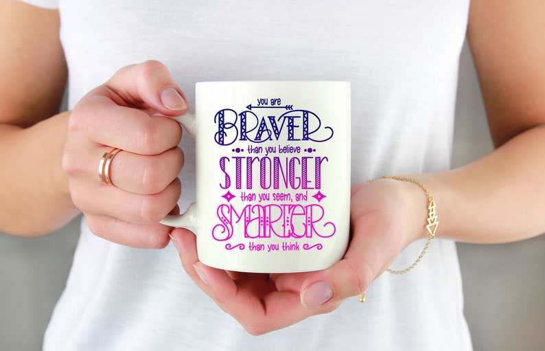 Free Free 348 Svg File You Are Braver Than You Believe Svg SVG PNG EPS DXF File
