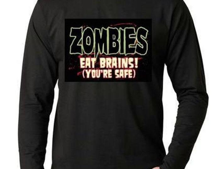 T-shirts: zombies eat brains you are safe Long sleeve shirt  Cool Funny long-sleeved T Shirt design sleeves