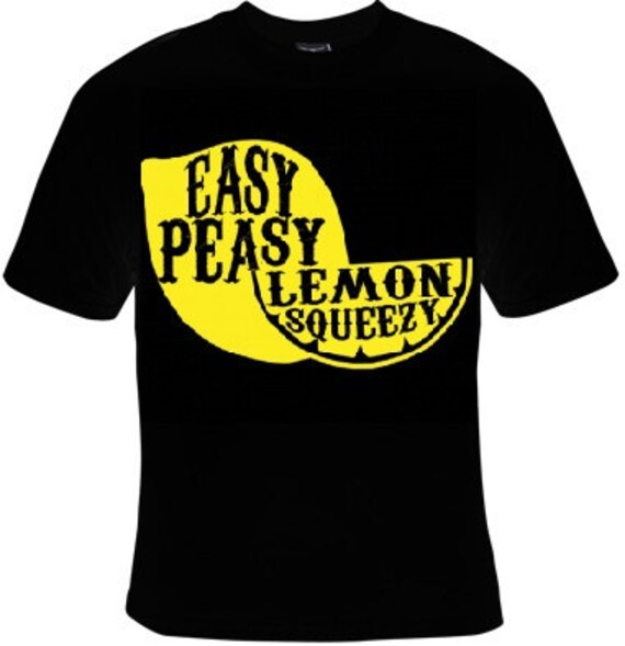 easy peasy lemon squeezy shirt