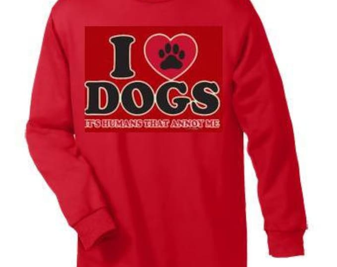 Tshirts: i love dogs animals Long sleeved shirt  Cool Funny long-sleeved T Shirt design sleeves