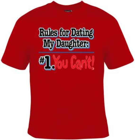 T-Shirt-Regeln für die Datierung meiner Tochter bestellen