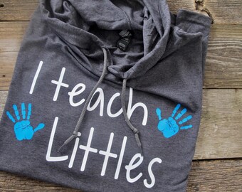 I Teach Littles Shirt, Preschool tee, Kindergarten t-shirt, Parents Day Out Shirt, Teacher of Young Students, Littles Teacher, Pre-K Shirt