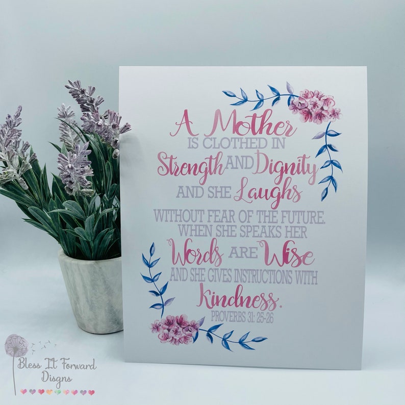 A Mother is Proverbs 31: 25-26 printed design Mothers day Gift Christian faith gift Birthday Gift Christian Decor 10"x8" Print