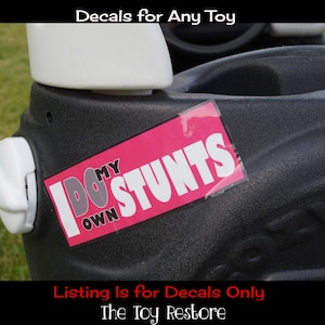 Toy Restore Bumper Stickers I do my own Stunts Stickers fits Step 2 , Little Tikes, Cars, Trucks, Vehicles