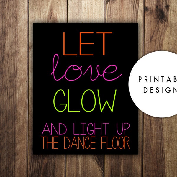 Let Love Glow, Glow Stick Sign, Glowstick Sign, Wedding Glow Sticks, Printable, Neon, Wedding Sign, Wedding Reception Sign