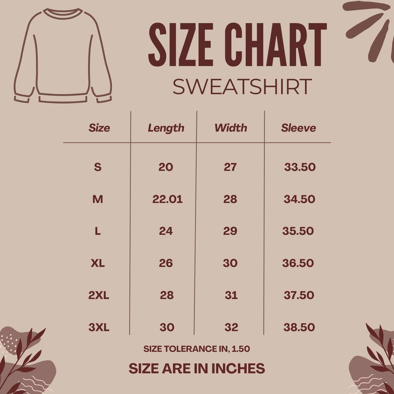 May include: A size chart for a sweatshirt, with measurements in inches. The chart includes sizes S to 3XL, with corresponding length, width, and sleeve measurements. The text "SIZE CHART SWEATSHIRT" is at the top.