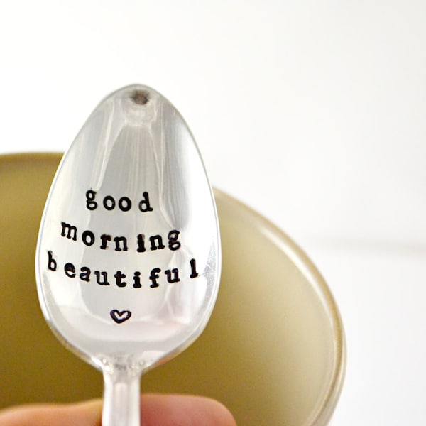 good morning beautiful - hand stamped spoon  -  Vintage Silver Plate -  Stocking Stuffer - Gift for wife - Birthday - mom gift.