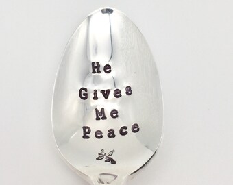 He Gives Me Peace - Hand Stamped Teaspoon - Peace Gift-  Love -  Hope Gift