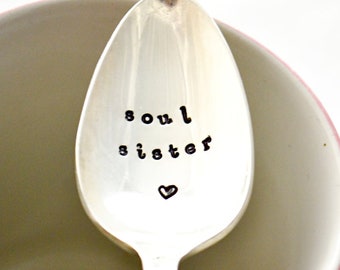 gift for friend  - gift for sister - soul sister - hand stamped spoon - silverplated - vintage spoon - moving gift - small letters