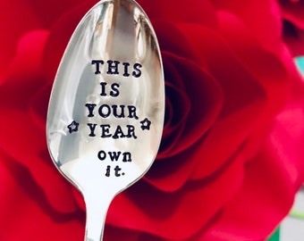 This is your year own it. Hand Stamped spoon- new year gift - Happy New Year Gift .