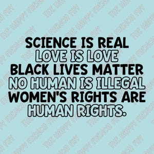 Science is Real Love is Love Black Lives Matter No Human is Illegal Women&#39;s Rights are Human Rights, Vinyl Decal, Bumper Sticker, Car Decal