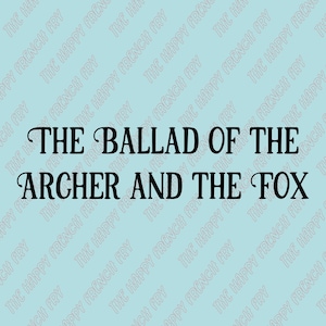 The Ballad of the Archer and the Fox, Once Upon a Broken Heart, Bookish Merch, Vinyl Decal, Window Sticker, Bumper Sticker, Car Decal