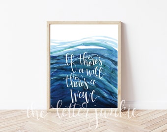 If There's a Will, There's a Wave Art Print