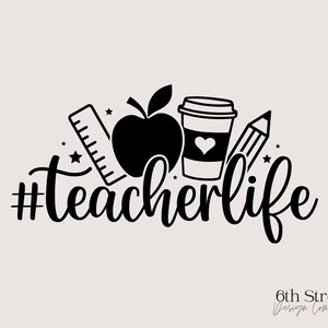 Teacher Life Digital Download Files - PNG - EPS - SVG
