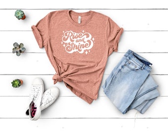 Rise and Shine Tee - Bella + Canvas - Graphic Tee -