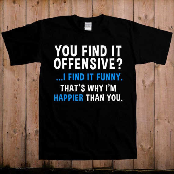 Offensive Shirt T Shirt You Find It I Find It | Etsy
