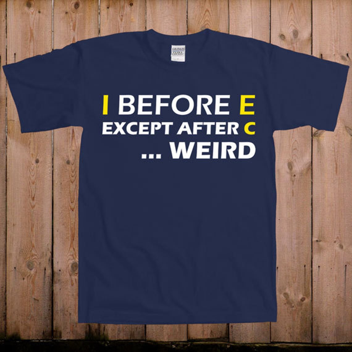 i before e except after c weird t shirt