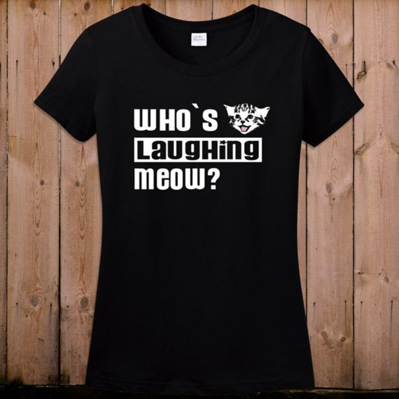 Cat Shirt Gifts for Cat Lovers Cat Gifts Who's Laughing Etsy