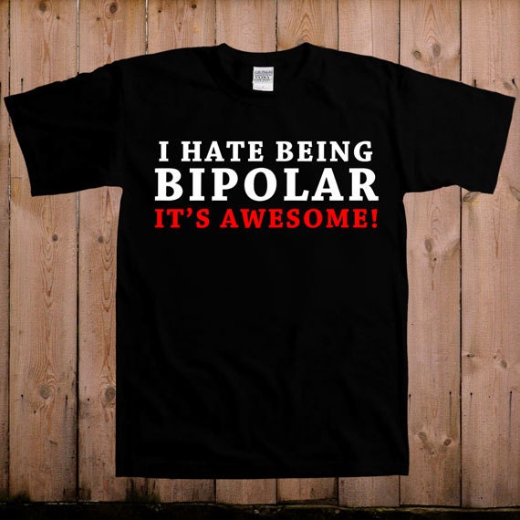 bipolar t shirt funny