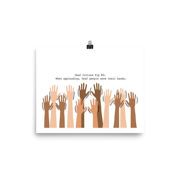 Deaf Culture Tip #2:  When applauding, Deaf people wave their hands poster