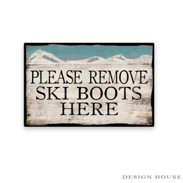 Please remove ski boots here wooden sign Ski decor Ski plaques Business signs Winter signs Snow signs Ski gifts Lodge signs