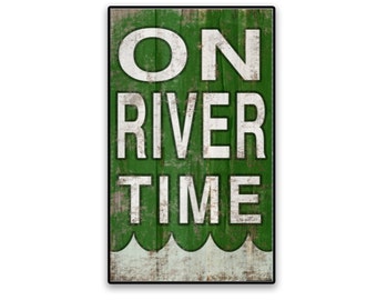 On river time wooden sign on river time plaques River art Cabin signs River Sign River house decor on river time quote funny river quotes