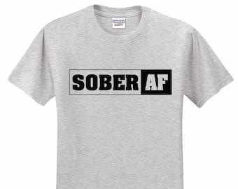 SOBER AF Unisex shirt | recovery gift | National Recovery Month