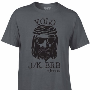 Jesus Yolo Jk BRB Texting Shirt
