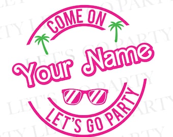 Come On, Let&#39;s Party! with your Name! Digital Download jpg, pdf, png