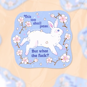 This Too Shall Pass Rabbit Vinyl Die Cut Sticker