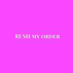 RUSH Fee add on