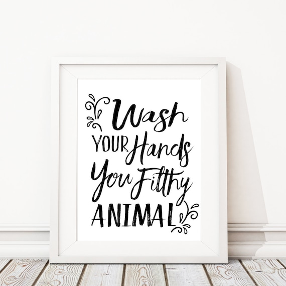 Bathroom Wall Decor. Wash Your Hands Ya Filthy Animal. Bathroom Art. Bath Art. Bathroom Sign. BathRoom Wall Art. Bathroom Decor. Bath Print