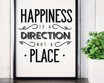 Happiness Is A Direction Not A Place Quote Saying Poster Print Wall Art 017