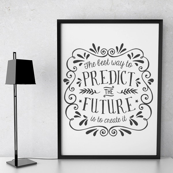 The Best Way To Predict The Future Is To Create It Inspirational Motivational Word Art Print Poster A4 A3