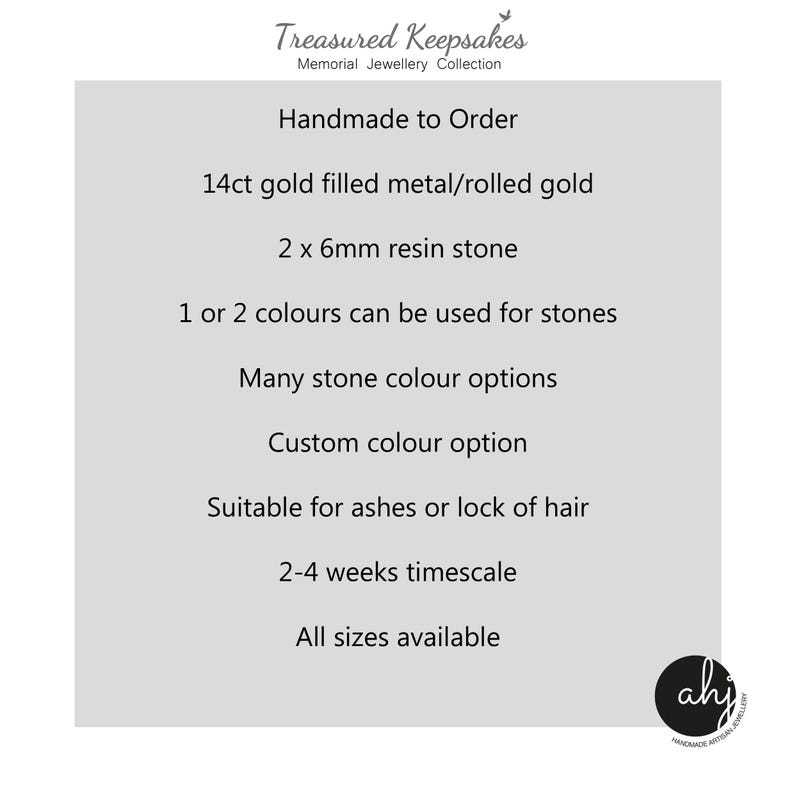 May include: A light gray informational graphic for Treasured Keepsakes Memorial Jewellery Collection. Text details 14ct gold filled metal, 2 x 6mm resin stones, custom color options, and suitability for ashes or a lock of hair. Includes a small circular logo.