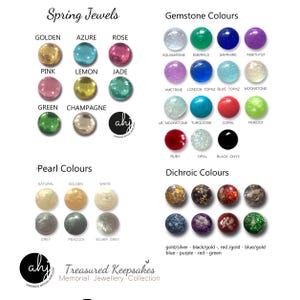 May include: A color chart displaying various circular cabochons categorized as Spring Jewels, Gemstone Colours, Pearl Colours, and Dichroic Colours. Each section features labeled samples in shades like golden, azure, rose, emerald, sapphire, amethyst, natural, and white, with the text Treasured Keepsakes Memorial Jewellery Collection.