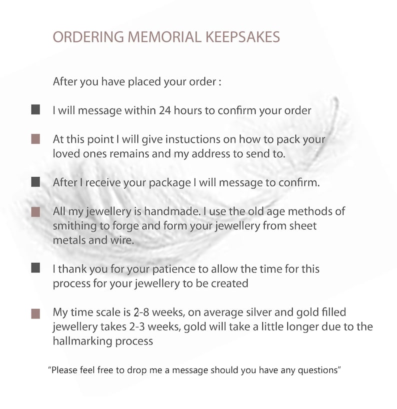 May include: An informational graphic titled ORDERING MEMORIAL KEEPSAKES with a faint feather background. It lists steps for ordering, including order confirmation, instructions for sending remains, handmade jewelry methods, and a 2-8 week timeline.