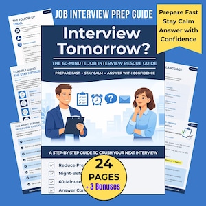 May include: A job interview prep guide titled "Interview Tomorrow?" with the subtitle "The 60-Minute Job Interview Rescue Guide." The guide includes the text "Prepare Fast, Stay Calm, Answer with Confidence." The cover features illustrations and the text "24 Pages + 3 Bonuses."