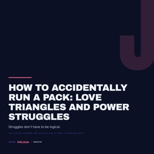Inner Wound & Behavior Pack HOW TO run a Pack: Love Triangles AND Power Struggles | writing prompts | dark romance | character arc