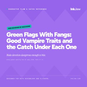 Character Flaw & Catch Reference Green Flags With Fangs: Good Vampire Traits and the Catch | vampire romance | writing prompts 画像 1
