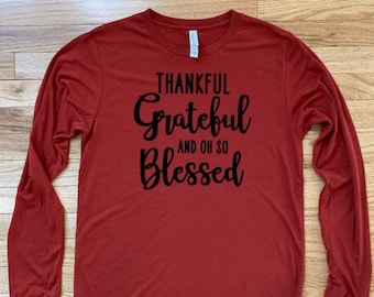 Thankful Grateful Oh So Blessed Shirt, Thanksgiving Langarm Shirt, Thanksgiving-T-Shirt für Frauen, Thankful Grateful Blessed, Thankful T-Shirt