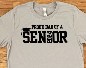 Proud Dad of a Senior 2024 T-Shirt, Parent of a High School Senior, Class of 2024, College Senior, Father of a High School Senior Shirt