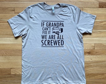 Si el abuelo no puede arreglarlo, estamos todos jodidos. Camiseta para abuelo, regalo para abuelo.