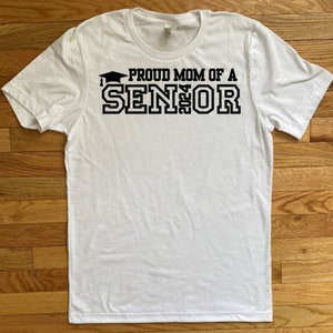 Proud Mom of a Senior 2024 T-Shirt, Parent of a High School Senior, Class of 2024, College Senior, Mother of a High School Senior Shirt