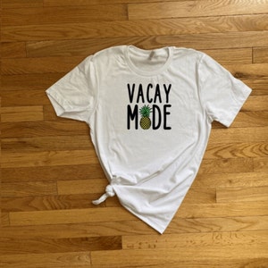 Vacay Mode Shirt, Vacay Tee, Vacation T-Shirt, Family Vacation, Summer, Vacation Mode, Summer Vacation, Cruise Shirt, Matching Family Shirts
