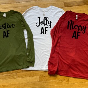 Jolly AF Merry AF Festive AF Shirts, Matching Christmas Shirts, Funny Xmas Shirts, Humorous Christmas, Holiday Shirts, Ugly Christmas Shirt