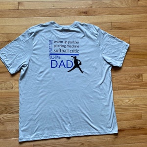 Softball Dad Shirt, Part-Time Warm Up Partner Pitching Machine Softball Critic Full-Time Dad, Dad Gift, Father Shirt