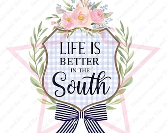 Life is Better in the South PNG,Preppy PNG, Southern Sayings,Southern Coquette bow png,Southern Charm png,Preppy Floral png,Preppy Crest png