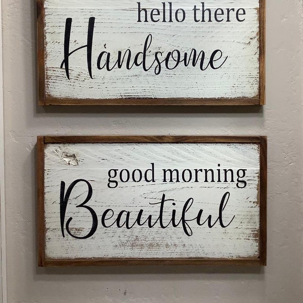 Rustic Bathroom Signs. Good morning beautiful. Hello there handsome.