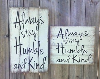 Always stay humble and kind pallet wood sign
